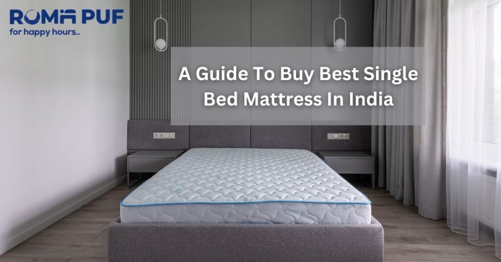 A Guide To Buy Best Single Bed Mattress In India